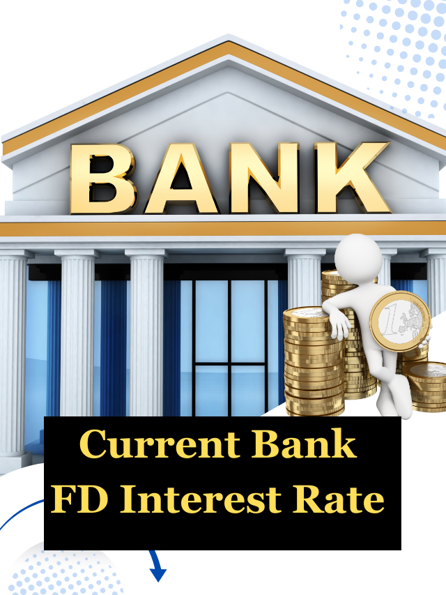 Current Bank FD Interest Rate