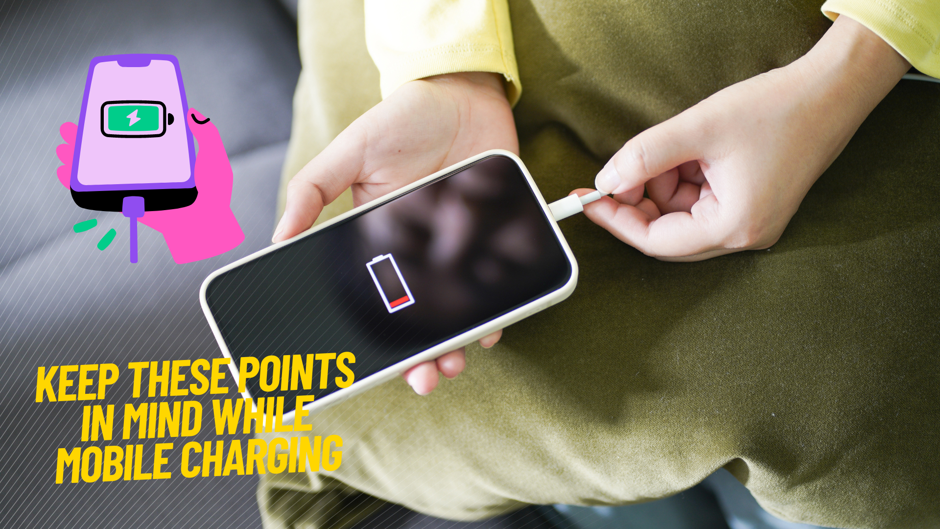 Keep These Points in Mind While Mobile Charging